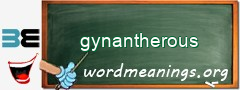 WordMeaning blackboard for gynantherous
